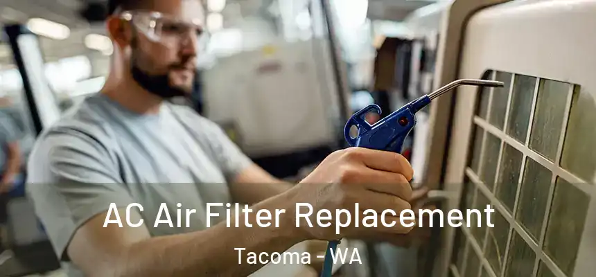  AC Air Filter Replacement Tacoma - WA