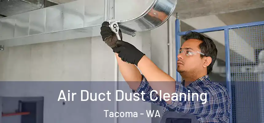  Air Duct Dust Cleaning Tacoma - WA
