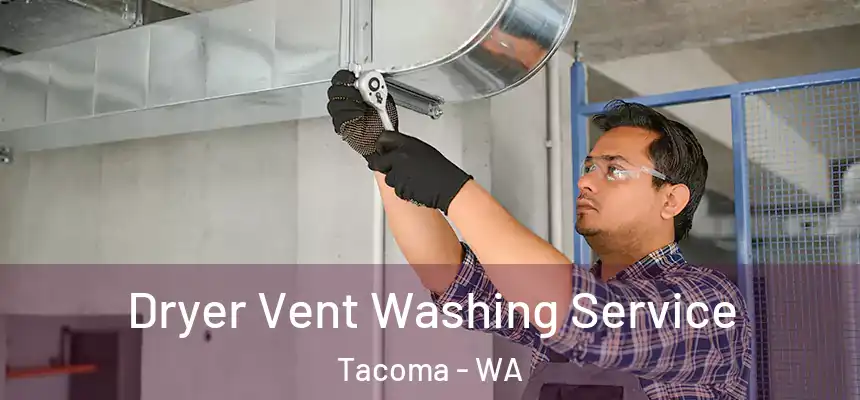  Dryer Vent Washing Service Tacoma - WA