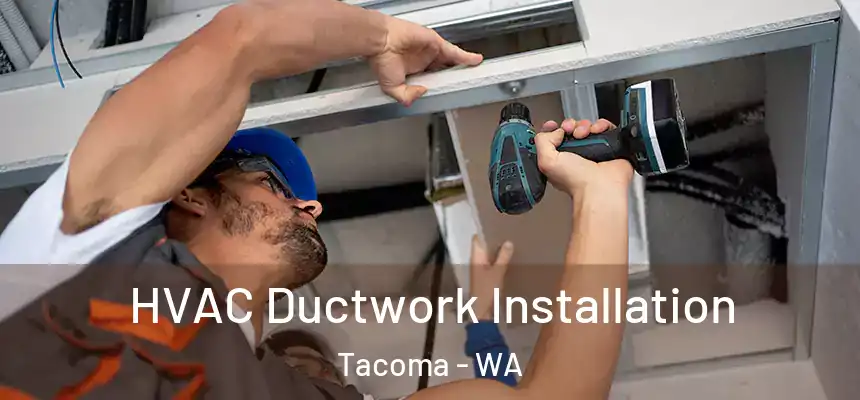  HVAC Ductwork Installation Tacoma - WA