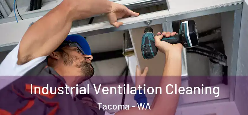  Industrial Ventilation Cleaning Tacoma - WA