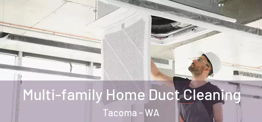  Multi-family Home Duct Cleaning Tacoma - WA