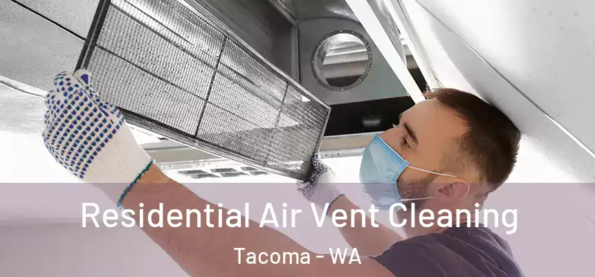  Residential Air Vent Cleaning Tacoma - WA