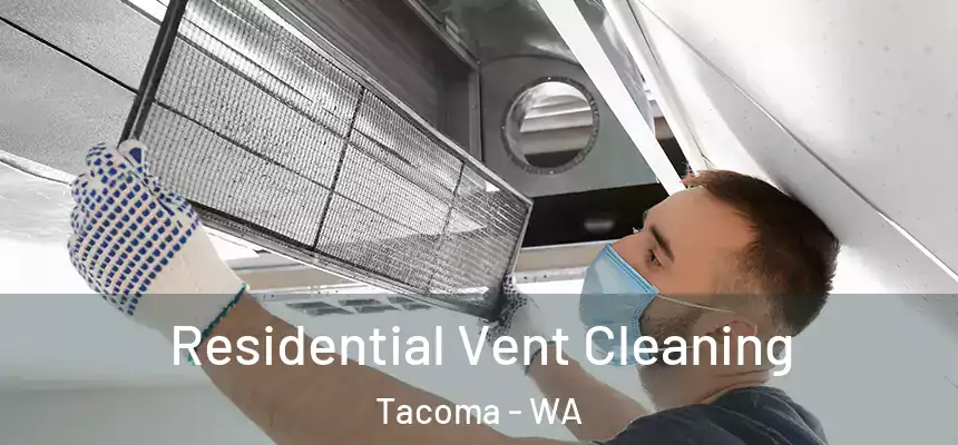  Residential Vent Cleaning Tacoma - WA