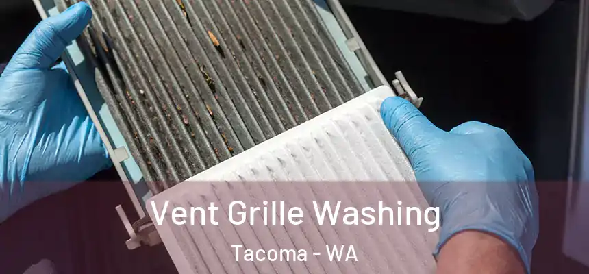  Vent Grille Washing Tacoma - WA